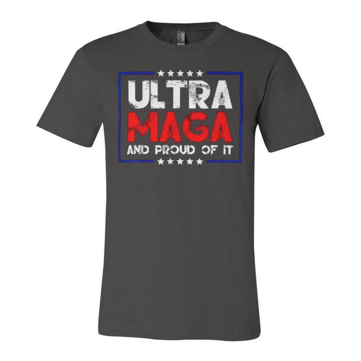 Ultra Maga And Proud Of It A Ultra Maga And Proud Of It V15 Unisex Jersey Short Sleeve Crewneck Tshirt