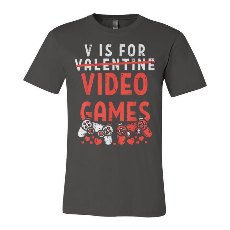 V Is For Video Games Funny Valentines Day Gamer Boy  583 Trending Shirt Unisex Jersey Short Sleeve Crewneck Tshirt