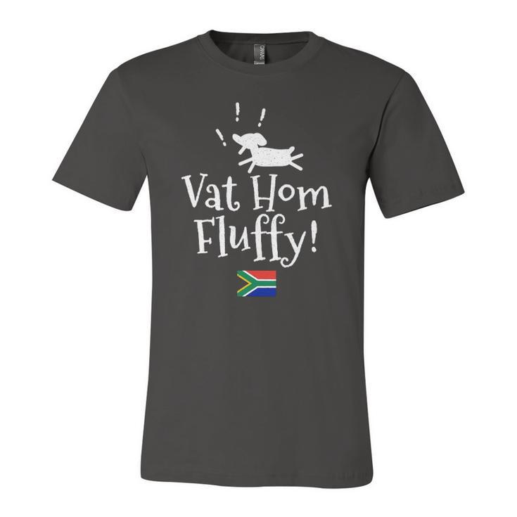 Vat Hom Fluffy South African Small Dog Phrase Jersey T-Shirt