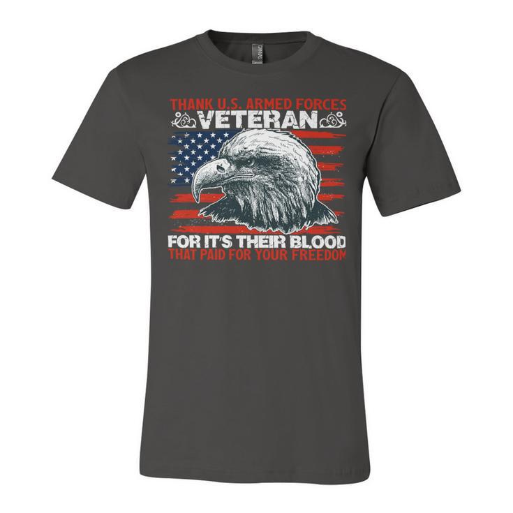 Veteran Veterans Day Thank Us Armed Forcesveterans For Its Their Blood That Paid Navy Soldier Army Military Unisex Jersey Short Sleeve Crewneck Tshirt