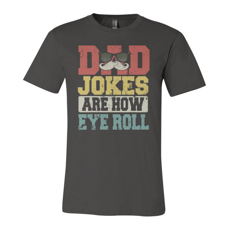 Vintage Dad Jokes Are How Eye Roll Happy Fathers Day Jersey T-Shirt