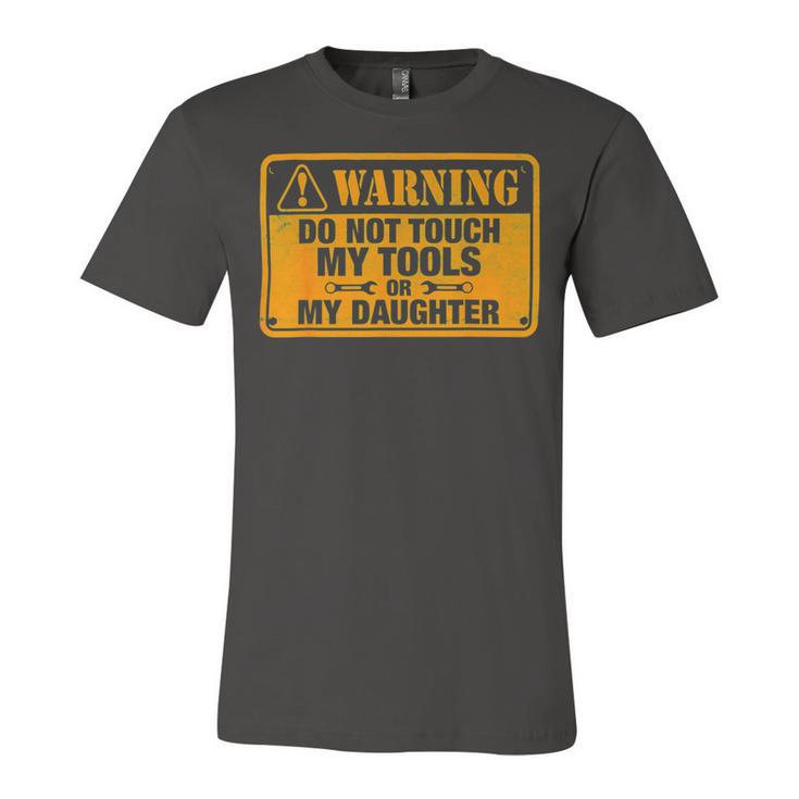 Warning Do Not Touch My Tools 198 Shirt Unisex Jersey Short Sleeve Crewneck Tshirt