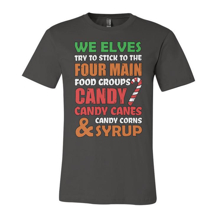 We Elves Try To Stick To The Four Main Food Groups Funny Christmas  608 Trending Shirt Unisex Jersey Short Sleeve Crewneck Tshirt