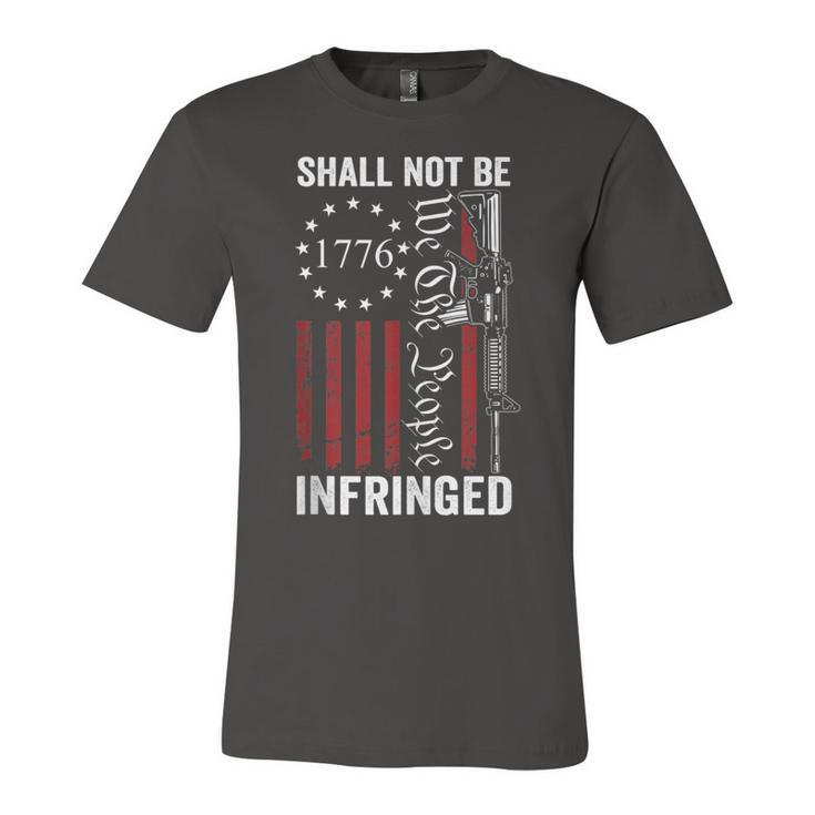 We The People Shall Not Be Infringed - Ar15 Pro Gun Rights  Unisex Jersey Short Sleeve Crewneck Tshirt