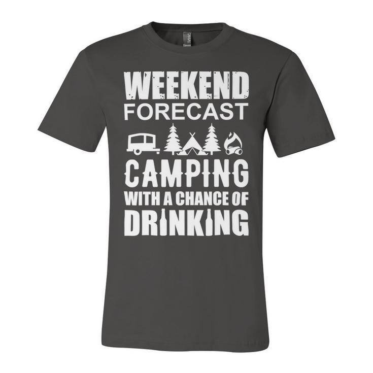 Weekend Forecast Camping With A Chance 21 Shirt Unisex Jersey Short Sleeve Crewneck Tshirt