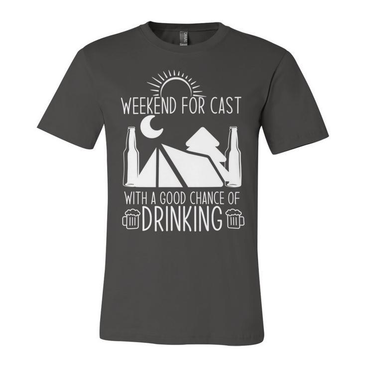 Weekend Forecast Camping With A Good 17 Shirt Unisex Jersey Short Sleeve Crewneck Tshirt