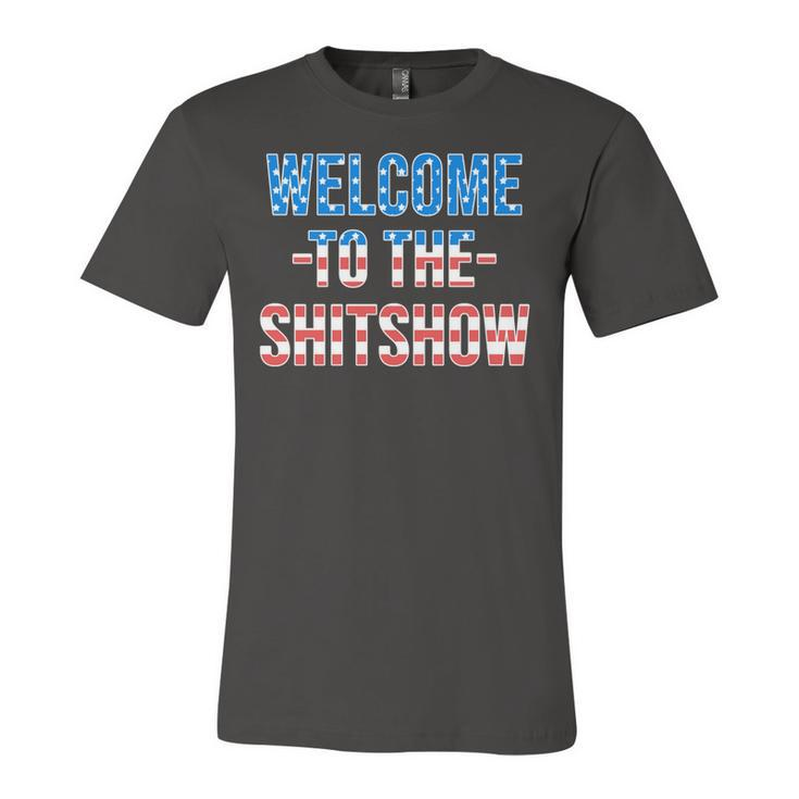 Welcome To The Shitshow Usa Flag Funny 4Th Of July Drinking   Unisex Jersey Short Sleeve Crewneck Tshirt