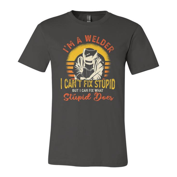 Im A Welder I Cant Fix Stupid Sarcasm Humor Welding Jersey T-Shirt