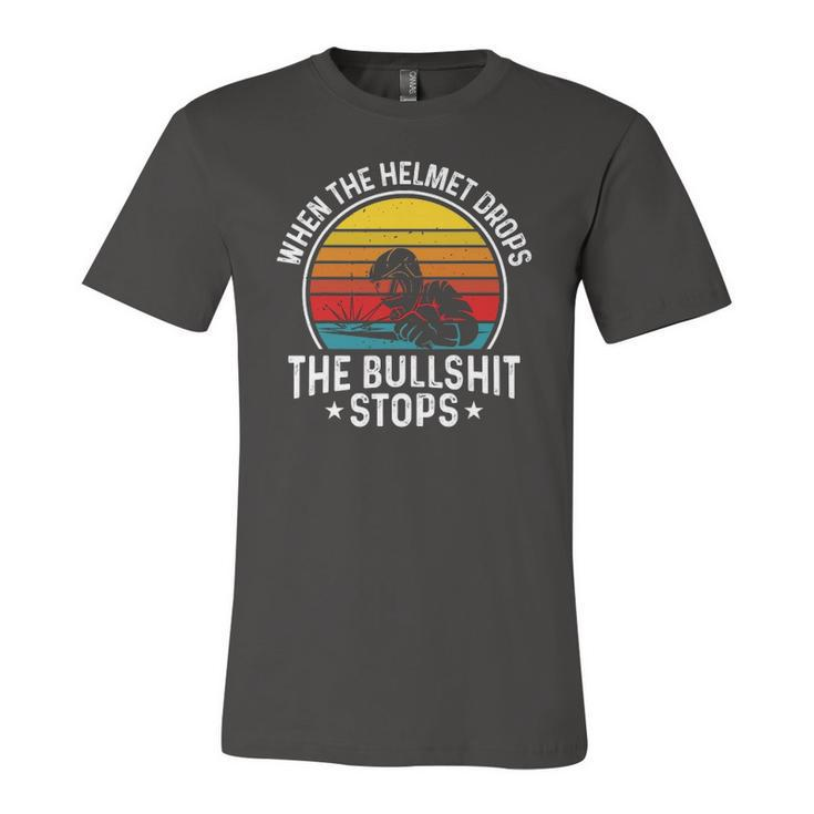 When The Helmet Drops The Bullshit Stops Welder Welding Jersey T-Shirt