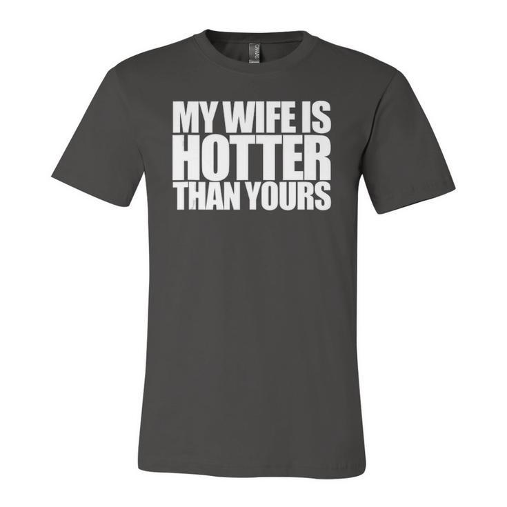 My Wife Is Hotter Than Yours You Girlfriend Love Jersey T-Shirt