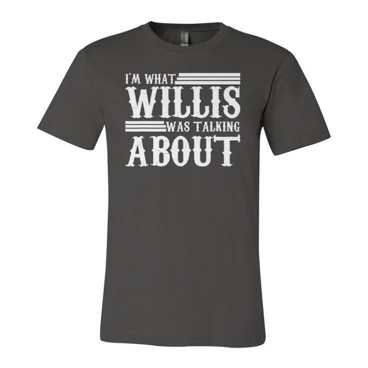 Im What Willis Was Talking About 80S Jersey T-Shirt