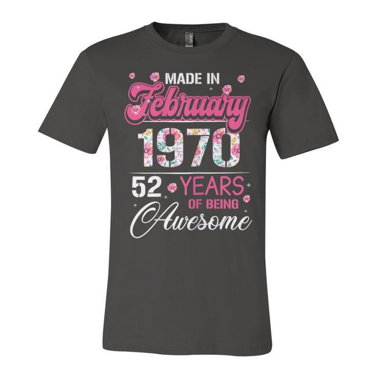 Womens February Girls 1970 Birthday Gift 52 Years Old Made In 1970  Unisex Jersey Short Sleeve Crewneck Tshirt