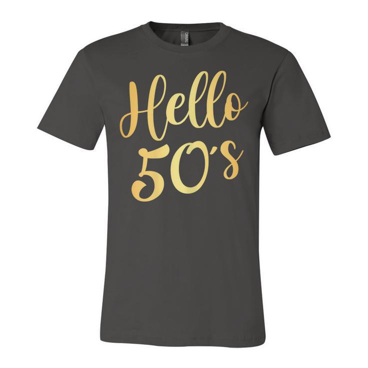 Womens Hello 50S Womens 50Th Birthday Gift 50 Year Old Bday Squad  Unisex Jersey Short Sleeve Crewneck Tshirt