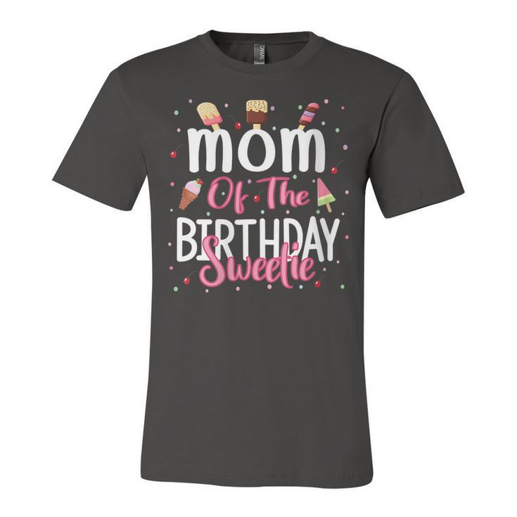 Womens Mom Of The Birthday Sweetie Girl Ice Cream Theme Party  Unisex Jersey Short Sleeve Crewneck Tshirt
