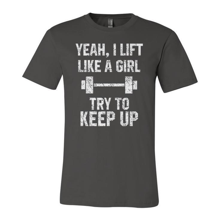 Workout Quote I Lift Like A Girl Sarcastic Gym Jersey T-Shirt