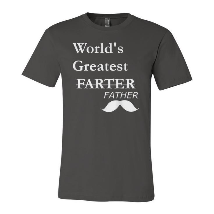 Worlds Greatest Farter- Fathers Day For Dad Jersey T-Shirt