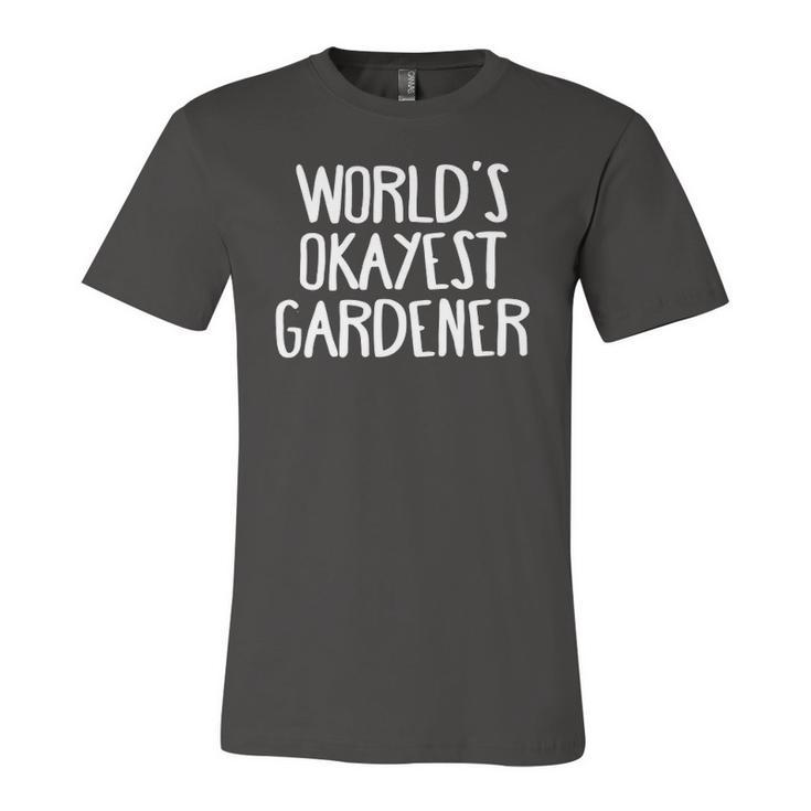Worlds Okayest Gardener Gardening Lover Jersey T-Shirt