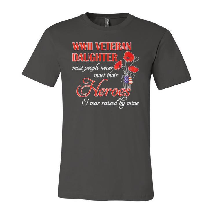 Wwii Veteran Daughter Heroes Raised By Mine Jersey T-Shirt