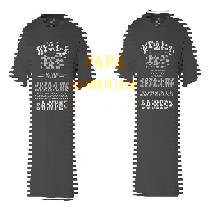 They Call Me Papa Because Partner In Crime Jersey T-Shirt