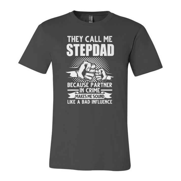 They Call Me Stepdad Stepfather Fathers Day Jersey T-Shirt