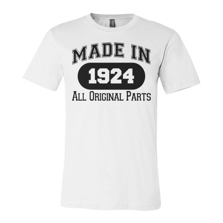 1924 Birthday   Made In 1924 All Original Parts Unisex Jersey Short Sleeve Crewneck Tshirt