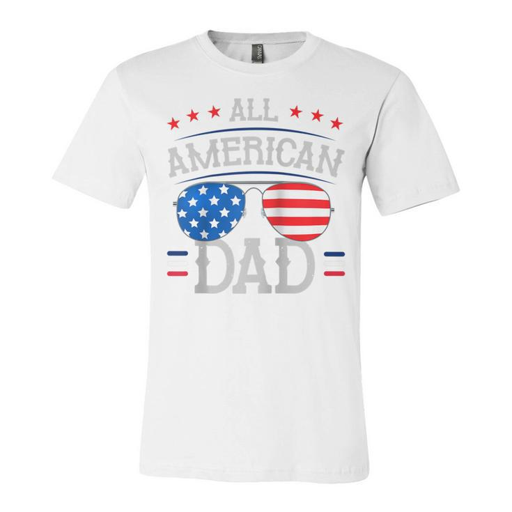 4Th Of July And Independence Day For All American Dad  Unisex Jersey Short Sleeve Crewneck Tshirt