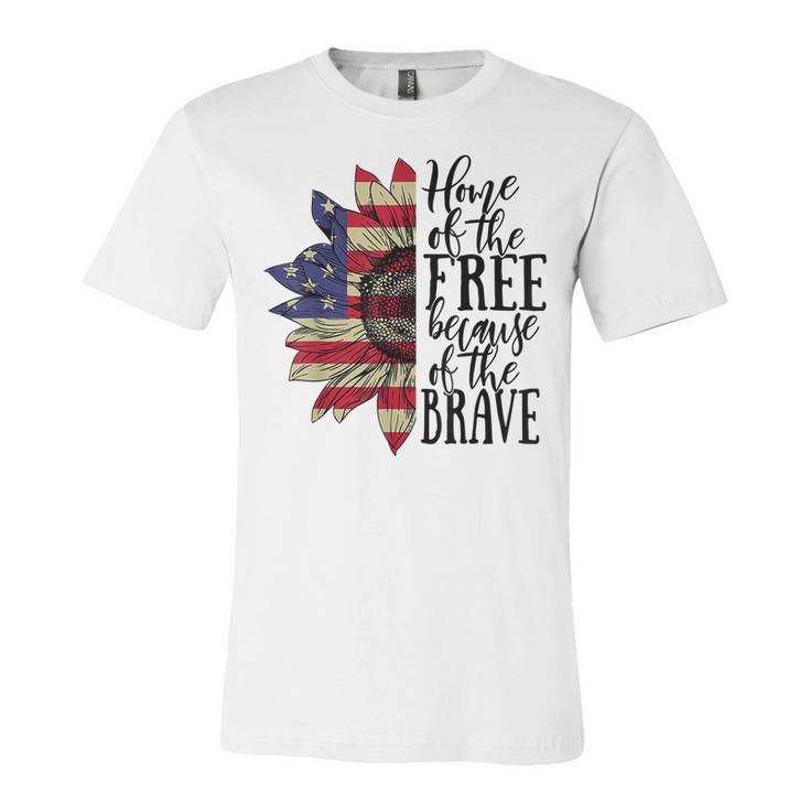 4Th Of July Sunflower Home Of The Free Because Of The Brave  Unisex Jersey Short Sleeve Crewneck Tshirt