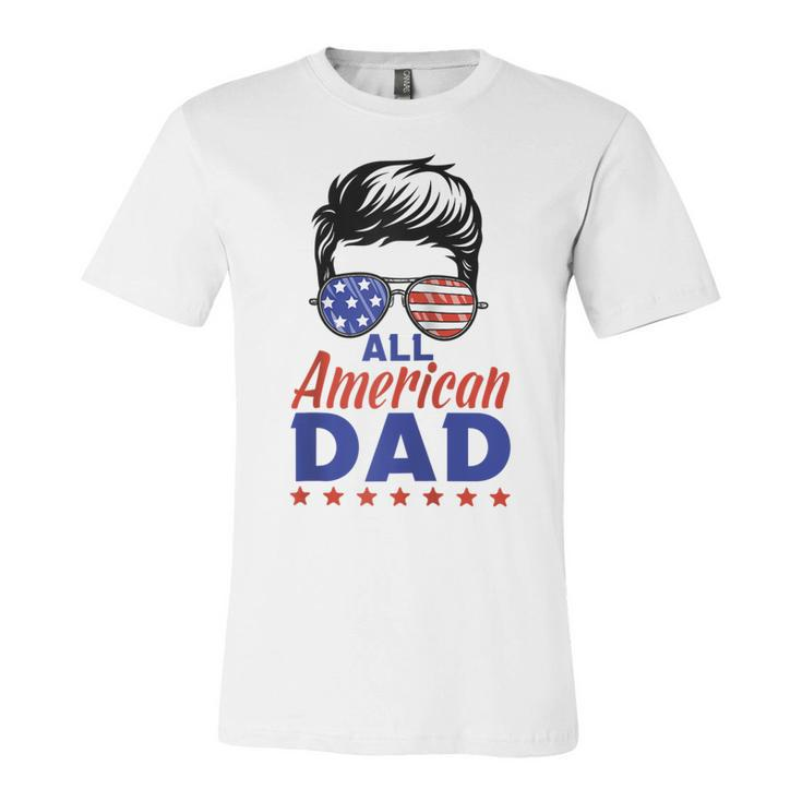 All American Dad 4Th Of July Fathers Day Matching Family  Unisex Jersey Short Sleeve Crewneck Tshirt
