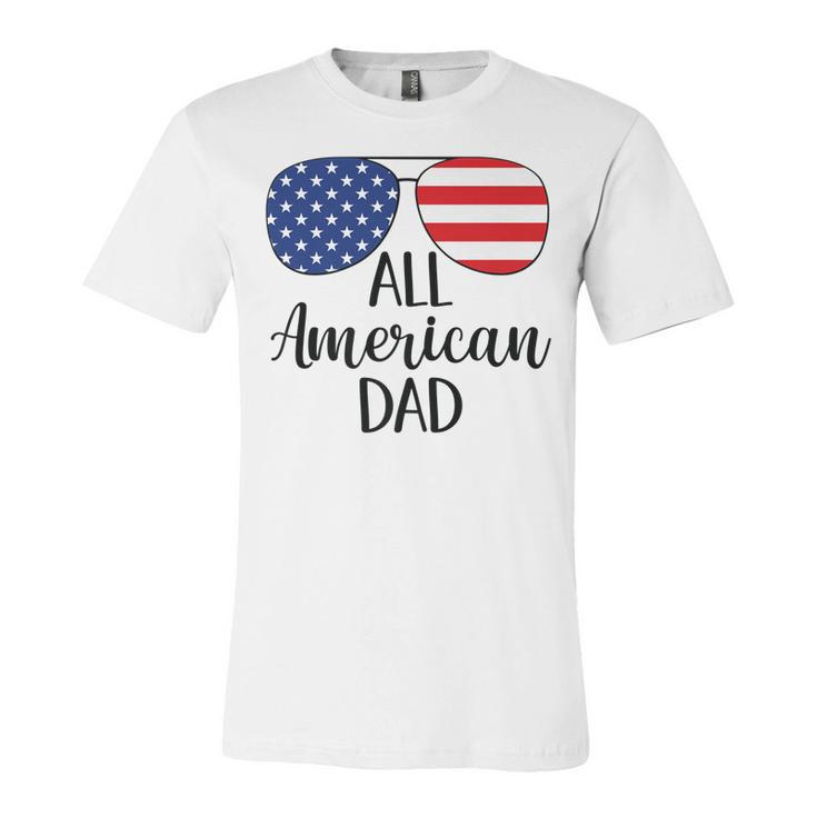 All American Dad Father 4Th Of July Usa Flag Sunglasses   Unisex Jersey Short Sleeve Crewneck Tshirt