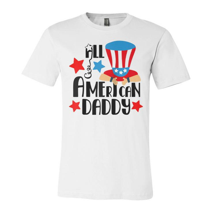 All American Daddy - 4Th Of July  For Dad  Unisex Jersey Short Sleeve Crewneck Tshirt