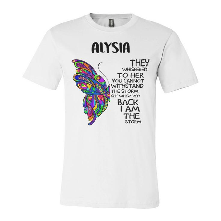 Alysia Name Gift   Alysia I Am The Storm Unisex Jersey Short Sleeve Crewneck Tshirt