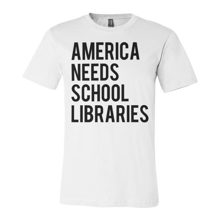 America Needs School Libraries Unisex Jersey Short Sleeve Crewneck Tshirt