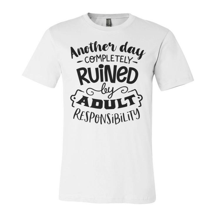 Another Day Completely Unisex Jersey Short Sleeve Crewneck Tshirt