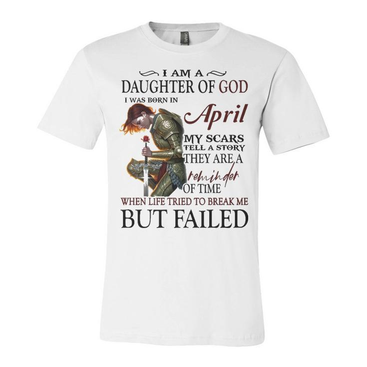 April Girl Gift   April Girl I Am A Daughter Of God Unisex Jersey Short Sleeve Crewneck Tshirt