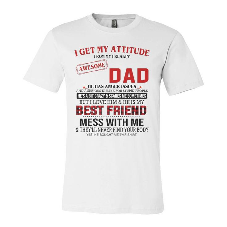 I Get My Attitude From My Freakin Awesome Dad Fathers Day Jersey T-Shirt