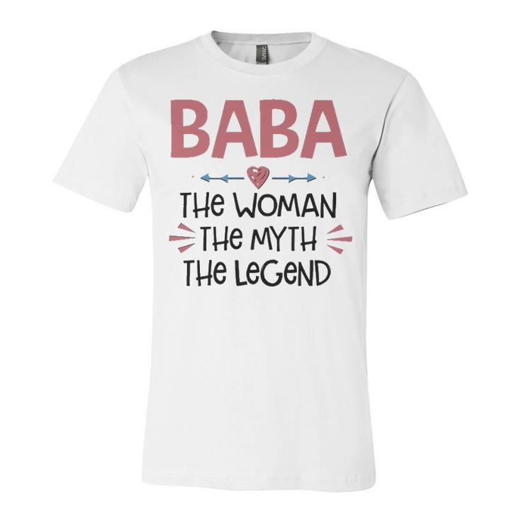 Baba Grandma Gift   Baba The Woman The Myth The Legend Unisex Jersey Short Sleeve Crewneck Tshirt