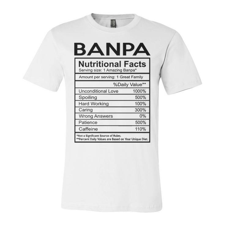 Banpa Grandpa Gift   Banpa Nutritional Facts Unisex Jersey Short Sleeve Crewneck Tshirt