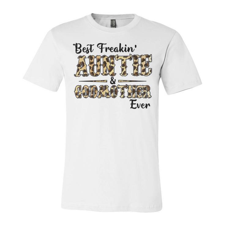 Best Freakin Auntie And God Mother Ever  Unisex Jersey Short Sleeve Crewneck Tshirt