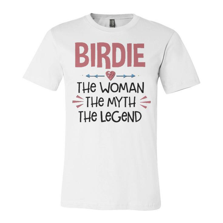 Birdie Grandma Gift   Birdie The Woman The Myth The Legend Unisex Jersey Short Sleeve Crewneck Tshirt