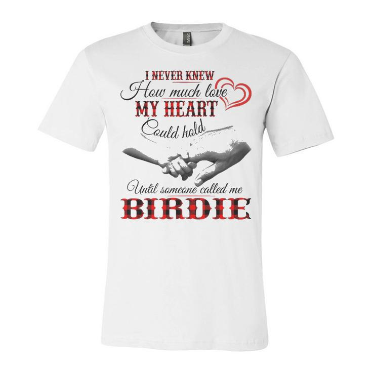 Birdie Grandma Gift   Until Someone Called Me Birdie Unisex Jersey Short Sleeve Crewneck Tshirt