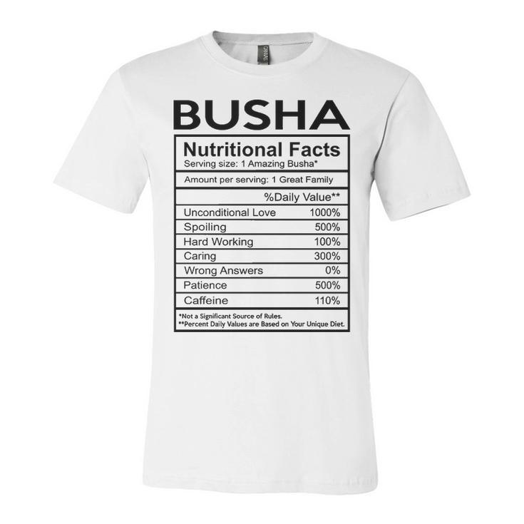 Busha Grandma Gift   Busha Nutritional Facts Unisex Jersey Short Sleeve Crewneck Tshirt