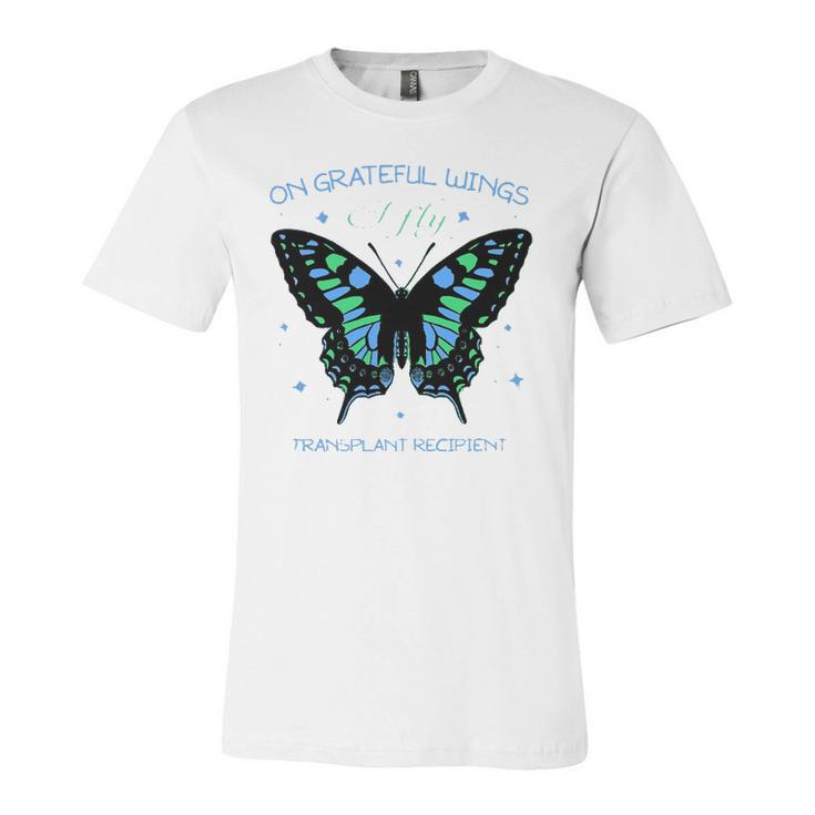 Butterfly On Grateful Wings I Fly Transplant Recipient Jersey T-Shirt