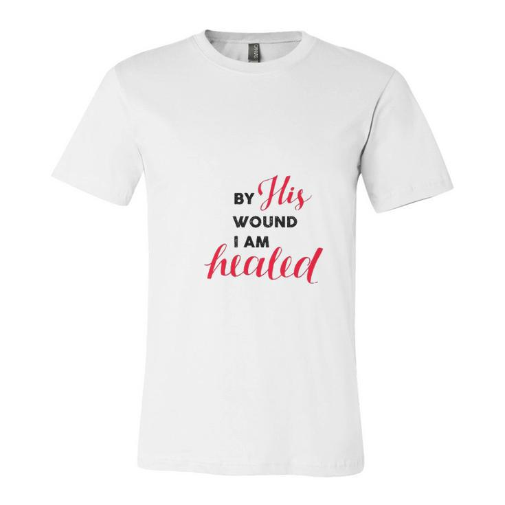 Christian By His Wound I Am Healed Jersey T-Shirt