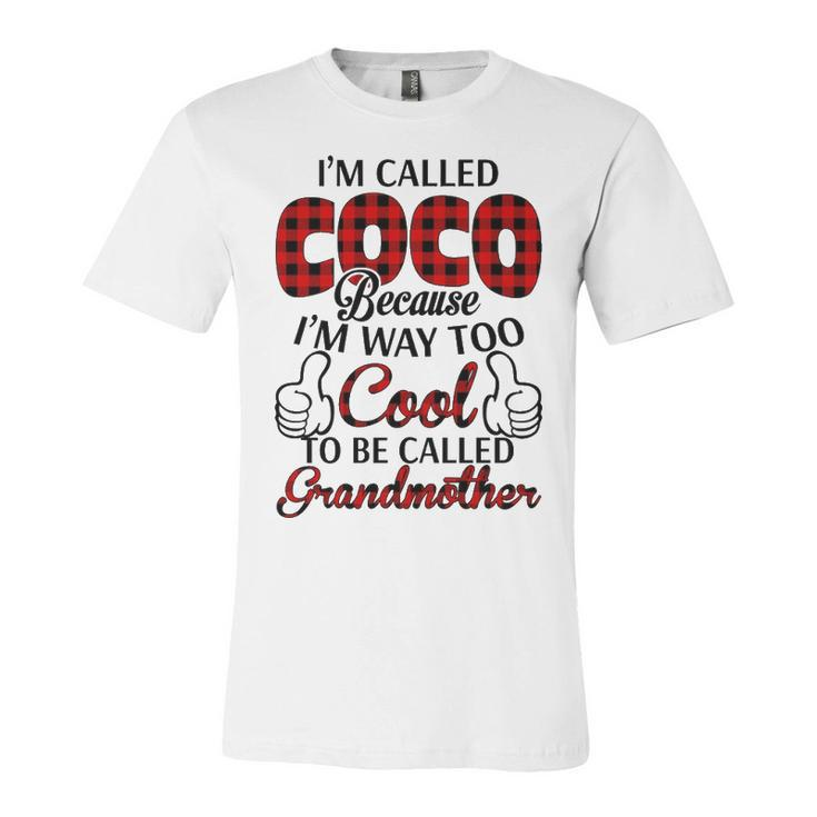 Coco Grandma Gift   Im Called Coco Because Im Too Cool To Be Called Grandmother Unisex Jersey Short Sleeve Crewneck Tshirt