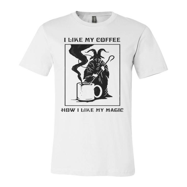 I Like My Coffee How I Like My Magic Jersey T-Shirt