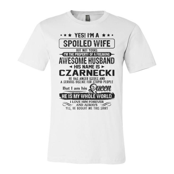 Czarnecki Name Gift   Spoiled Wife Of Czarnecki Unisex Jersey Short Sleeve Crewneck Tshirt