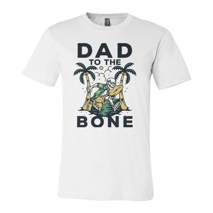 Dad To The Bone Fathers Day Top Jersey T-Shirt