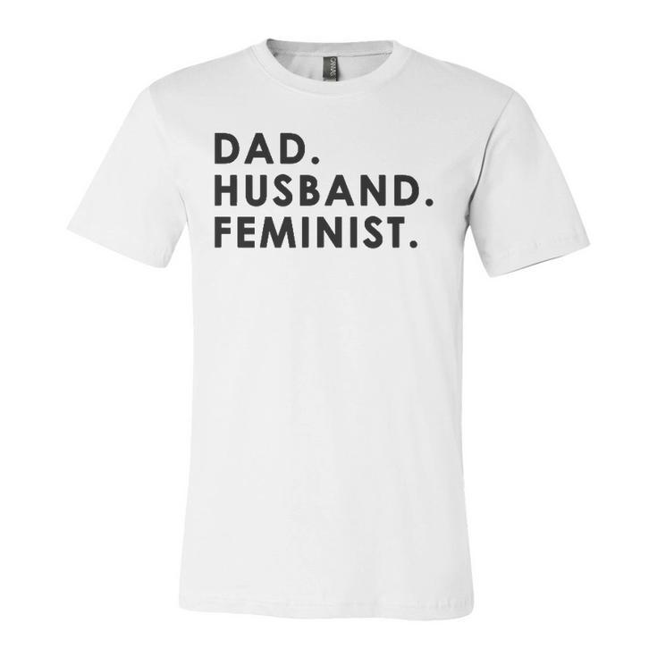 Dad Husband Feminist For Fathers Day Jersey T-Shirt