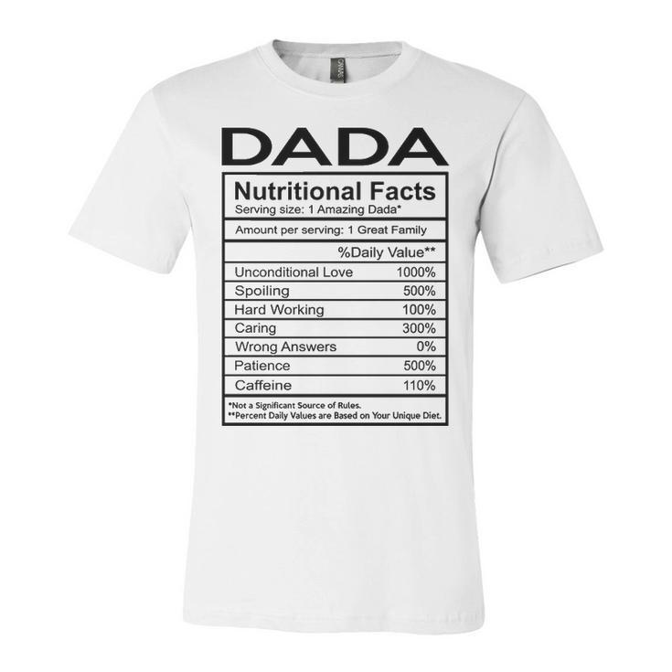 Dada Grandpa Gift   Dada Nutritional Facts Unisex Jersey Short Sleeve Crewneck Tshirt