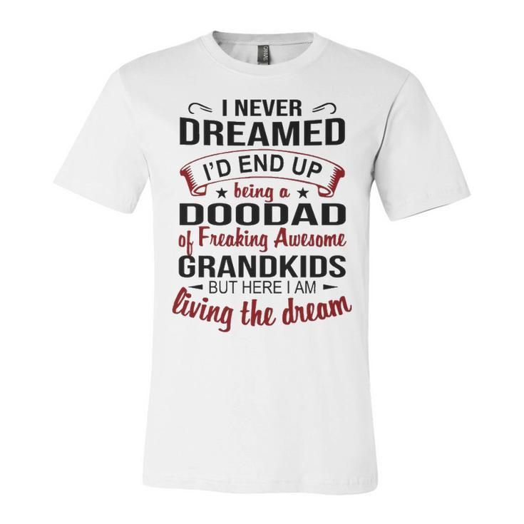 Doodad Grandpa Gift   Doodad Of Freaking Awesome Grandkids Unisex Jersey Short Sleeve Crewneck Tshirt